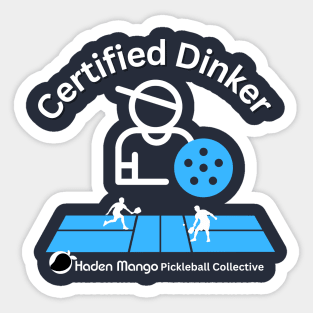 Certified Dinker !!! Sticker